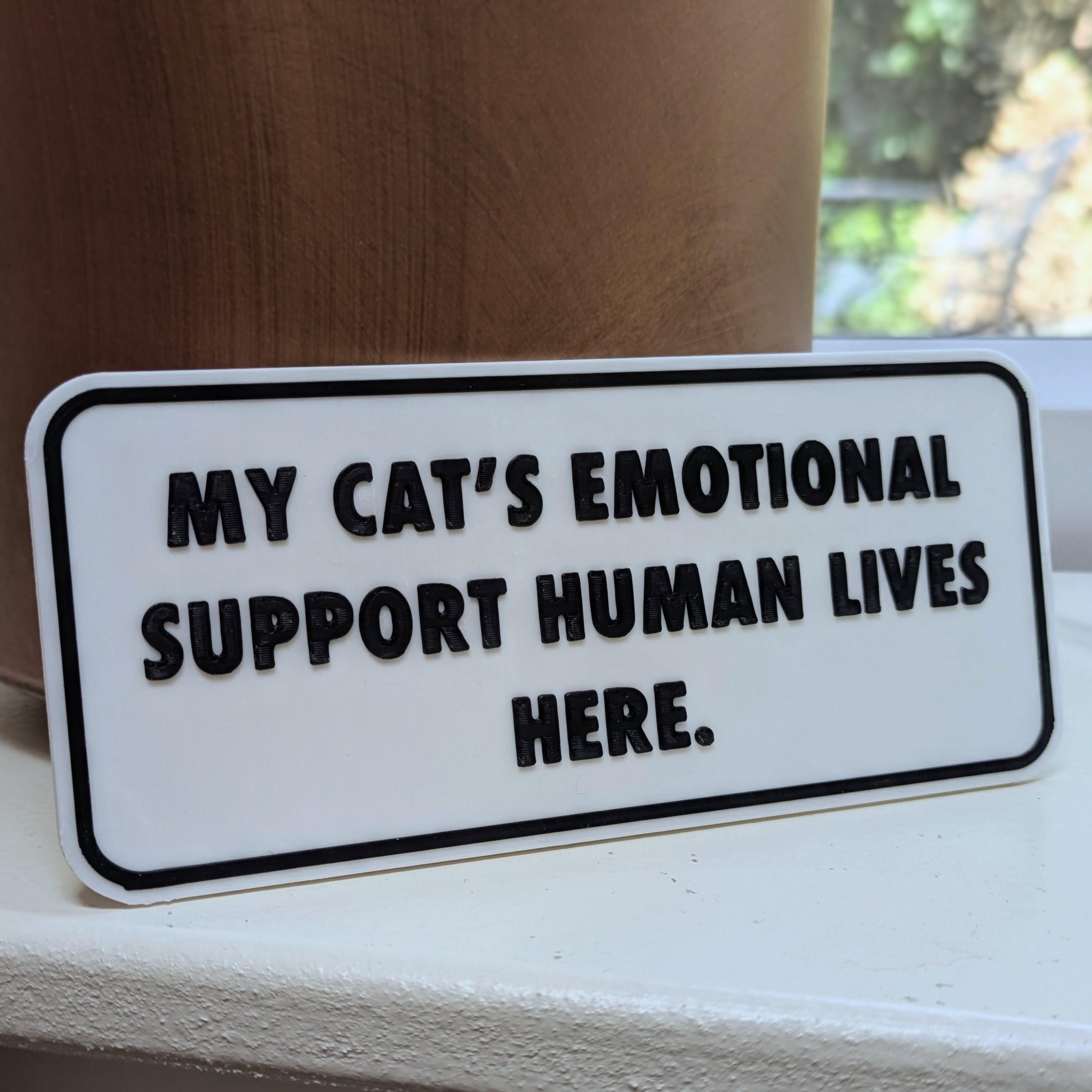 Funny Cat Sign | My Cat's Emotional Support Human Lives Here | 3D Printed Cat Lover Gift