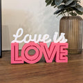 Love Is Love Sign | 3D Printed Pride Decor | LGBTQ+ Gift | Handmade Shelf Decoration