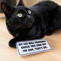 Funny Cat Sign | My Cat Will Probably Knock This Sign Off | 3D Printed Cat Lover Gift